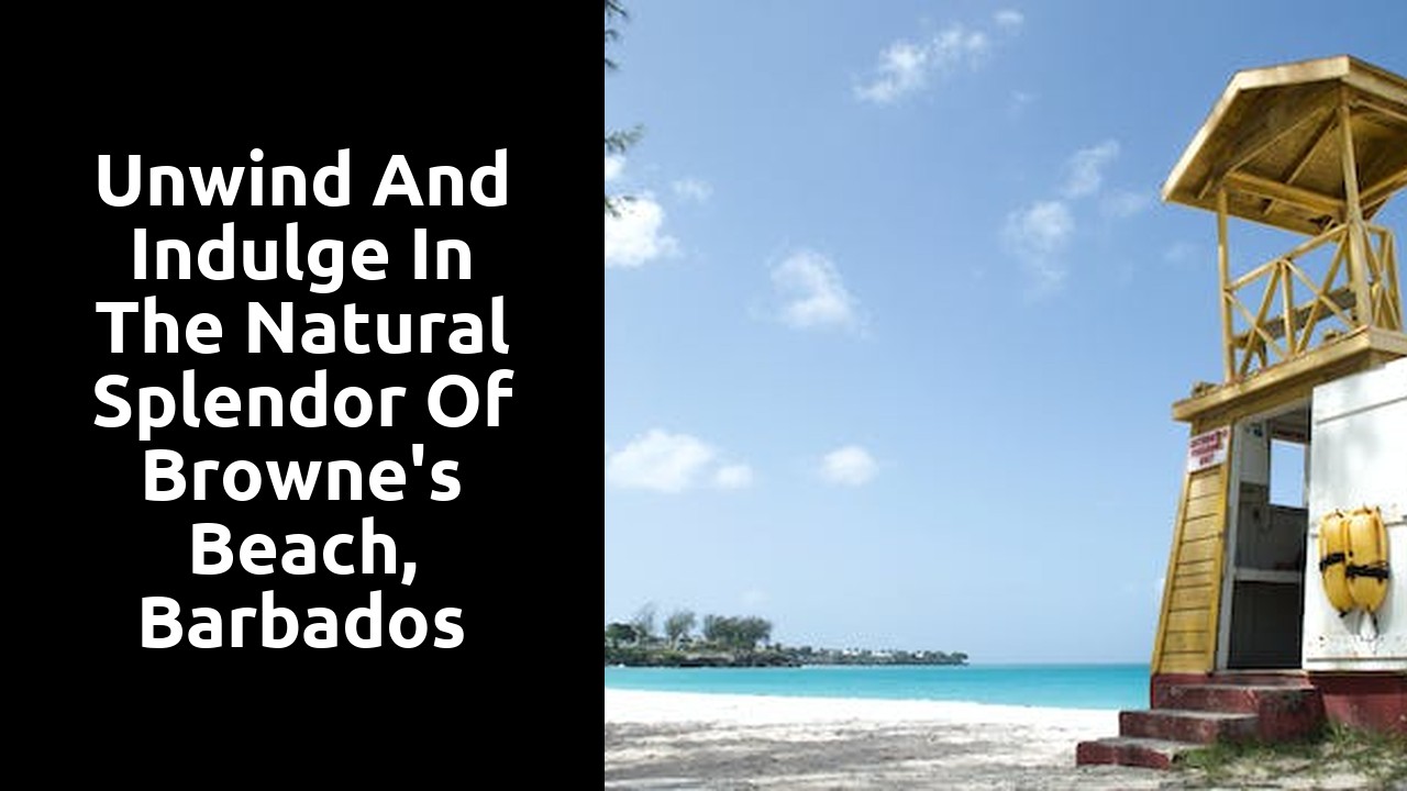 Unwind and Indulge in the Natural Splendor of Browne's Beach, Barbados