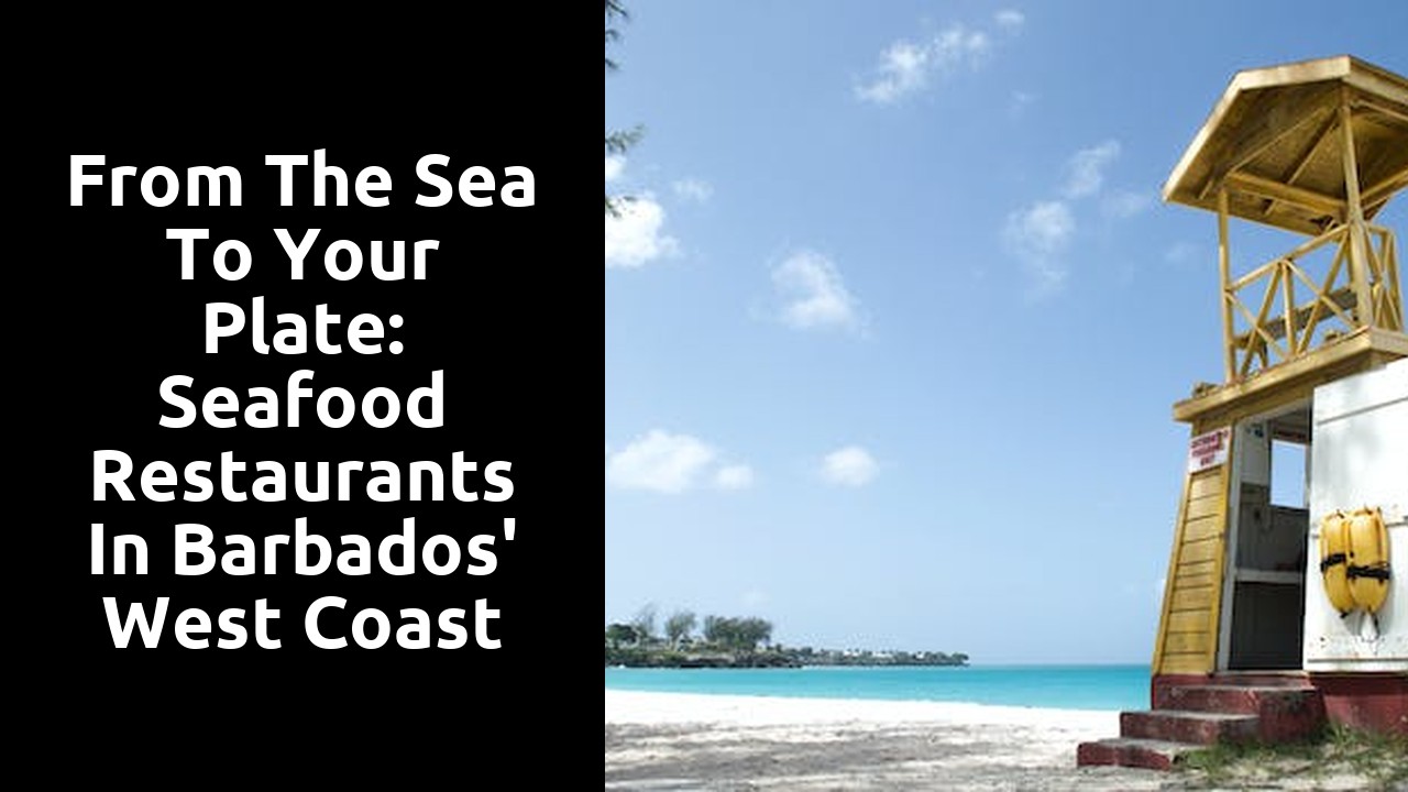 From the Sea to Your Plate: Seafood Restaurants in Barbados' West Coast