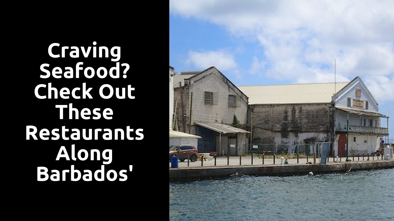 Craving Seafood? Check out These Restaurants along Barbados' West Coast